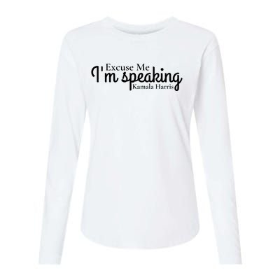 Excuse Me IM Speaking Kamala Harris Womens Cotton Relaxed Long Sleeve T-Shirt