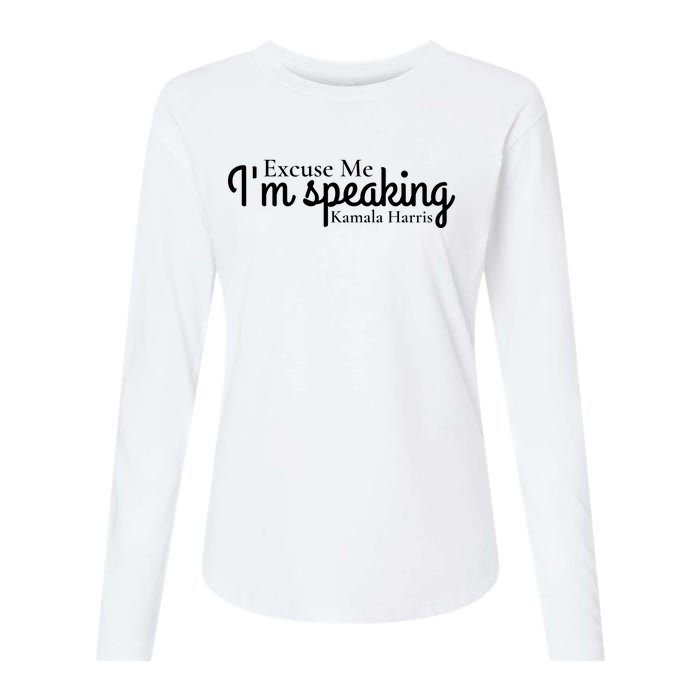 Excuse Me IM Speaking Kamala Harris Womens Cotton Relaxed Long Sleeve T-Shirt