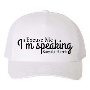 Excuse Me IM Speaking Kamala Harris Yupoong Adult 5-Panel Trucker Hat