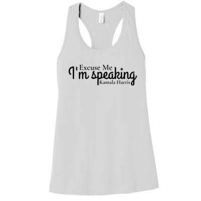 Excuse Me IM Speaking Kamala Harris Women's Racerback Tank