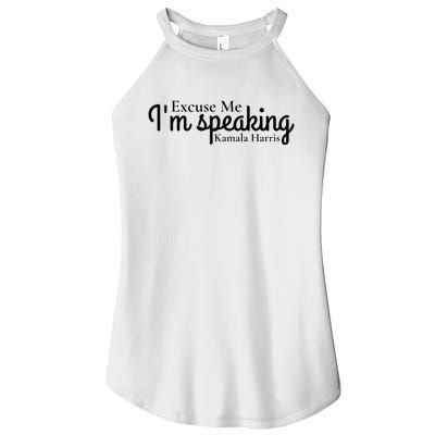 Excuse Me IM Speaking Kamala Harris Women's Perfect Tri Rocker Tank