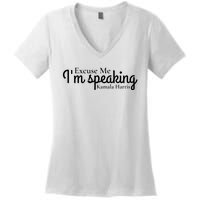 Excuse Me IM Speaking Kamala Harris Women's V-Neck T-Shirt