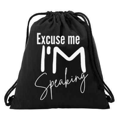 Excuse Me IM Speaking Funny Saying Excuse Me IM Speaking Drawstring Bag