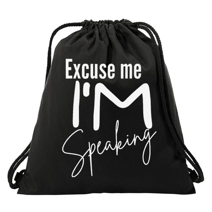 Excuse Me IM Speaking Funny Saying Excuse Me IM Speaking Drawstring Bag