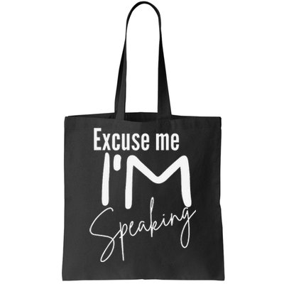 Excuse Me IM Speaking Funny Saying Excuse Me IM Speaking Tote Bag