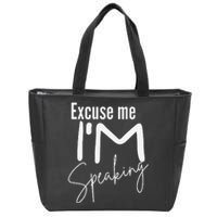 Excuse Me IM Speaking Funny Saying Excuse Me IM Speaking Zip Tote Bag