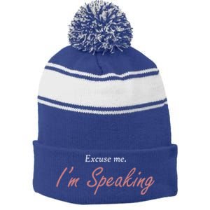 Excuse Me IM Speaking Kamala Harris I Am Speaking Vp Debate Gift Stripe Pom Pom Beanie