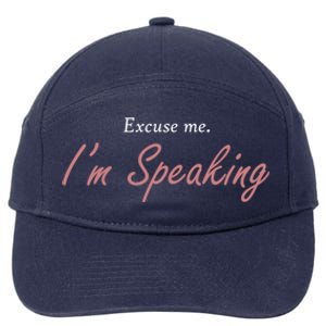 Excuse Me IM Speaking Kamala Harris I Am Speaking Vp Debate Gift 7-Panel Snapback Hat