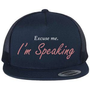 Excuse Me IM Speaking Kamala Harris I Am Speaking Vp Debate Gift Flat Bill Trucker Hat