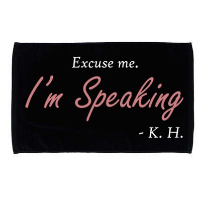 Excuse Me IM Speaking Kamala Harris I Am Speaking Vp Debate Gift Microfiber Hand Towel