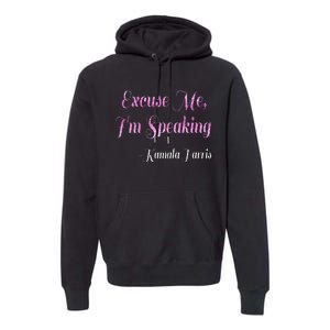 Excuse Me IM Speaking IM Speaking Premium Hoodie