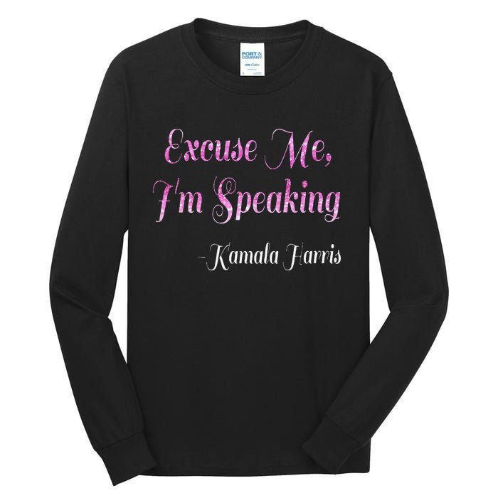 Excuse Me IM Speaking IM Speaking Tall Long Sleeve T-Shirt