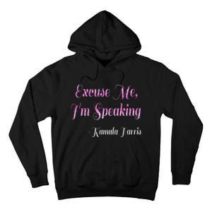 Excuse Me IM Speaking IM Speaking Tall Hoodie