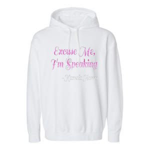 Excuse Me IM Speaking IM Speaking Garment-Dyed Fleece Hoodie