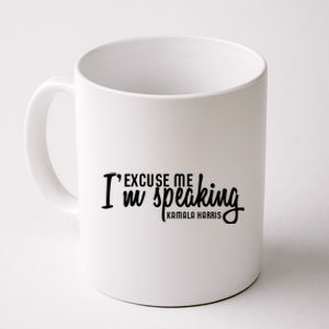 Excuse Me IM Speaking Kamala Harris Funny Gift Coffee Mug