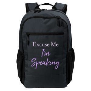 Excuse Me IM Speaking Kamala Proud Feminism Democratic Cool Gift Daily Commute Backpack