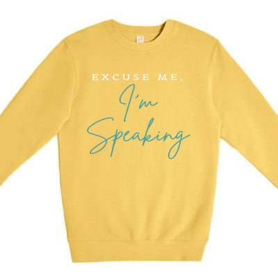 Excuse Me IM Speaking Funny Kamala Harris Joe Biden Trump Gift Premium Crewneck Sweatshirt