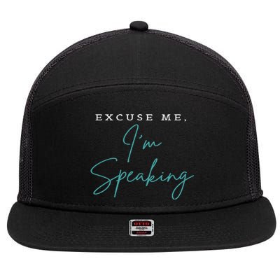 Excuse Me IM Speaking Funny Kamala Harris Joe Biden Trump Gift 7 Panel Mesh Trucker Snapback Hat