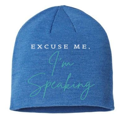 Excuse Me IM Speaking Funny Kamala Harris Joe Biden Trump Gift Sustainable Beanie