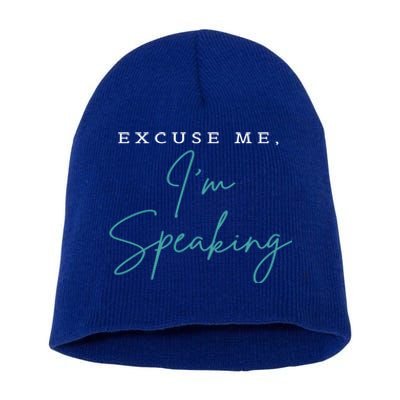 Excuse Me IM Speaking Funny Kamala Harris Joe Biden Trump Gift Short Acrylic Beanie