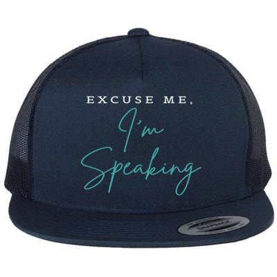 Excuse Me IM Speaking Funny Kamala Harris Joe Biden Trump Gift Flat Bill Trucker Hat