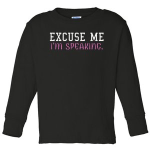 Excuse Me IM Speaking Right Now! Kamala Harris Walz Quote Toddler Long Sleeve Shirt