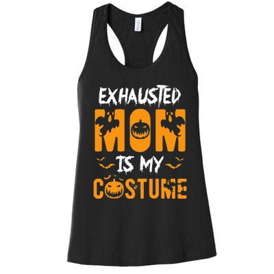 Exhausted Mom Is My Costume Funny Halloween Gift Women's Racerback Tank