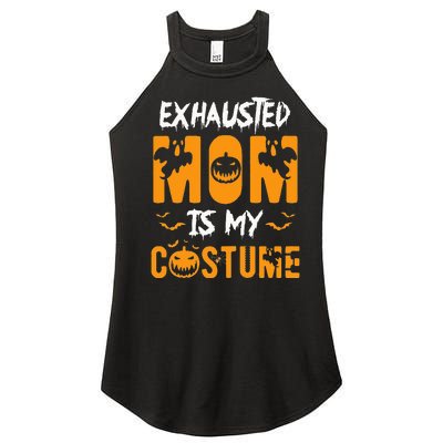 Exhausted Mom Is My Costume Funny Halloween Gift Women’s Perfect Tri Rocker Tank