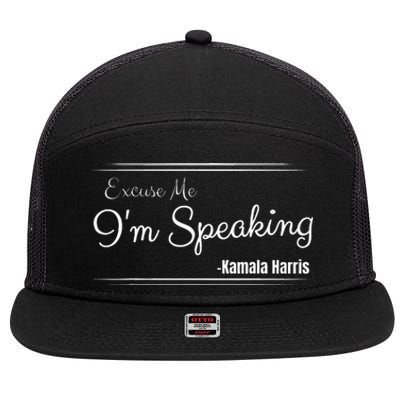 Excuse Me IM Speaking Funny Kamala Harris Joe Biden Trump 7 Panel Mesh Trucker Snapback Hat