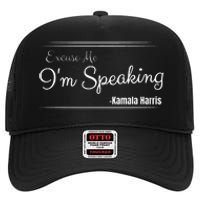 Excuse Me IM Speaking Funny Kamala Harris Joe Biden Trump High Crown Mesh Back Trucker Hat