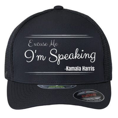 Excuse Me IM Speaking Funny Kamala Harris Joe Biden Trump Flexfit Unipanel Trucker Cap