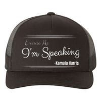 Excuse Me IM Speaking Funny Kamala Harris Joe Biden Trump Yupoong Adult 5-Panel Trucker Hat