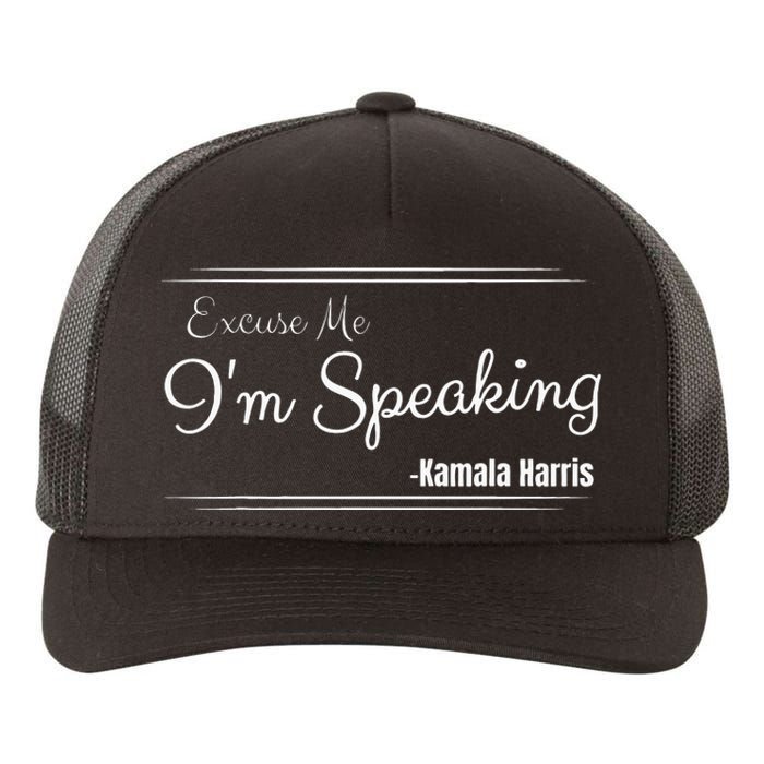 Excuse Me IM Speaking Funny Kamala Harris Joe Biden Trump Yupoong Adult 5-Panel Trucker Hat