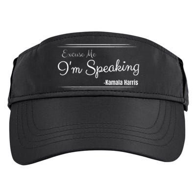 Excuse Me IM Speaking Funny Kamala Harris Joe Biden Trump Adult Drive Performance Visor