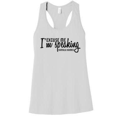 Excuse Me IM Speaking Kamala Harris Women's Racerback Tank