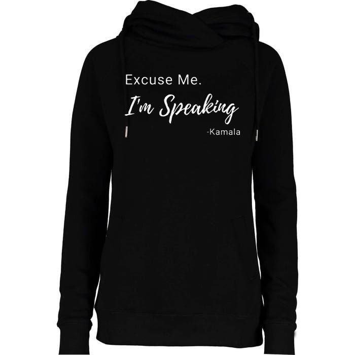 Excuse Me IM Speaking Kamala Harris Vp Funny Comedy Raglan Baseball Womens Funnel Neck Pullover Hood