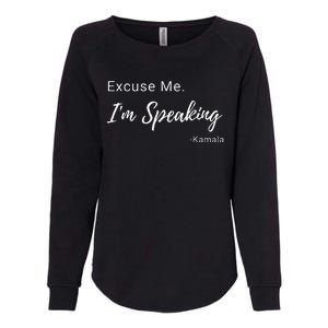 Excuse Me IM Speaking Kamala Harris Vp Funny Comedy Raglan Baseball Womens California Wash Sweatshirt