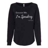 Excuse Me IM Speaking Kamala Harris Vp Funny Comedy Raglan Baseball Womens California Wash Sweatshirt