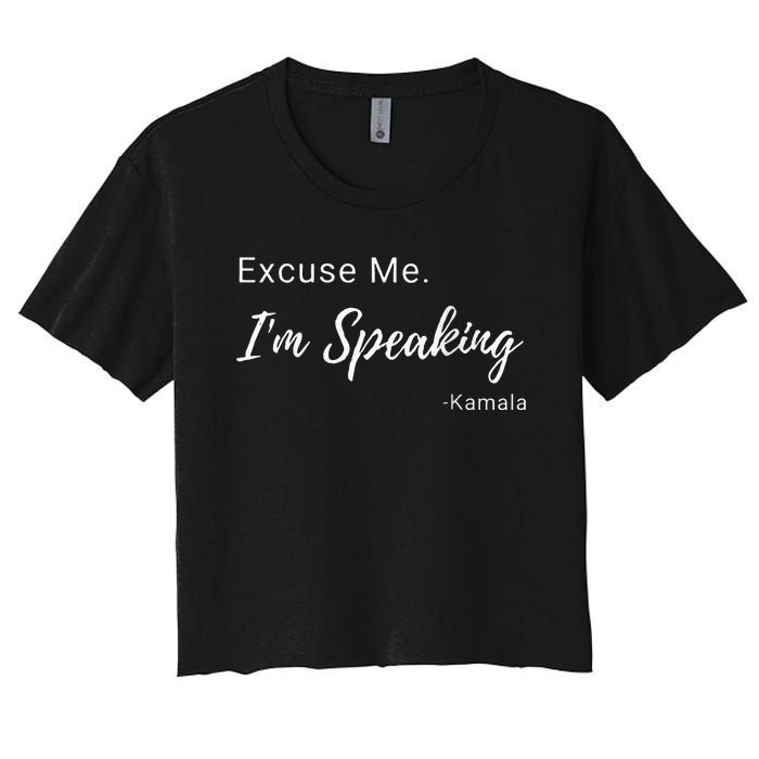 Excuse Me IM Speaking Kamala Harris Vp Funny Comedy Raglan Baseball Women's Crop Top Tee