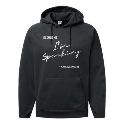 Excuse Me Im Speaking Kamala Harris Performance Fleece Hoodie