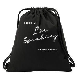 Excuse Me Im Speaking Kamala Harris Drawstring Bag