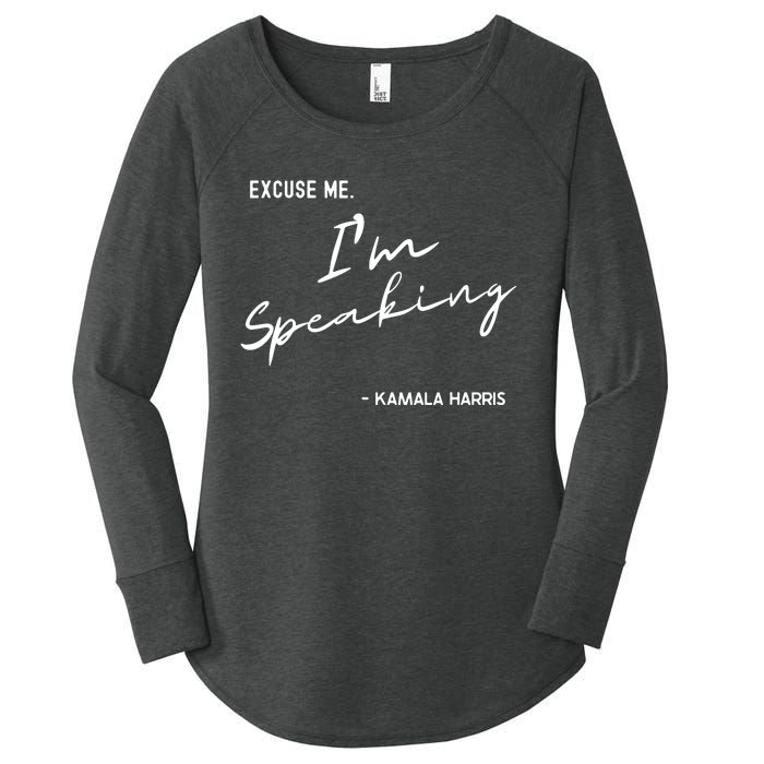 Excuse Me Im Speaking Kamala Harris Women's Perfect Tri Tunic Long Sleeve Shirt