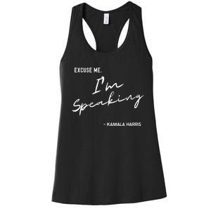 Excuse Me Im Speaking Kamala Harris Women's Racerback Tank