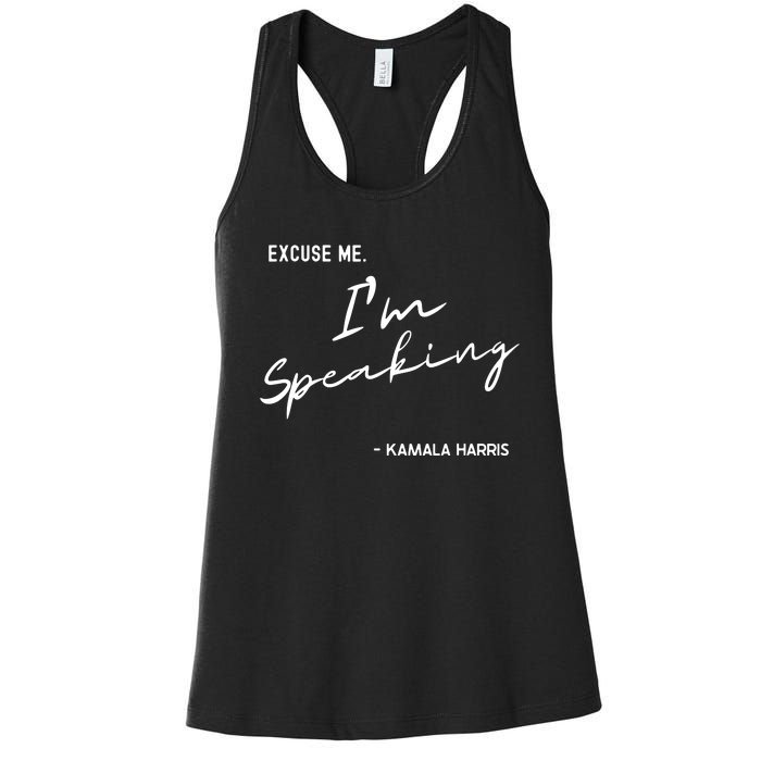 Excuse Me Im Speaking Kamala Harris Women's Racerback Tank