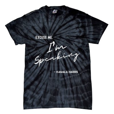 Excuse Me Im Speaking Kamala Harris Tie-Dye T-Shirt