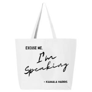 Excuse Me Im Speaking Kamala Harris 25L Jumbo Tote