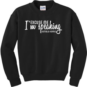 Excuse Me Im Speaking Kamala Harris Gift Kids Sweatshirt