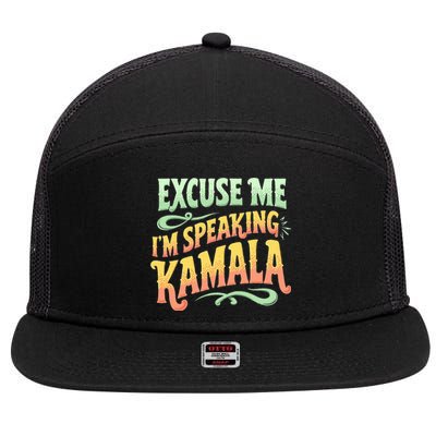 Exuse Me IM Speaking Madam President 2024 Kamala Harris 7 Panel Mesh Trucker Snapback Hat