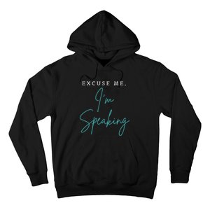 Excuse Me IM Speaking Funny Kamala Harris Joe Biden Trump Hoodie