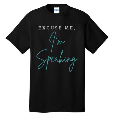 Excuse Me IM Speaking Funny Kamala Harris Joe Biden Trump Tall T-Shirt